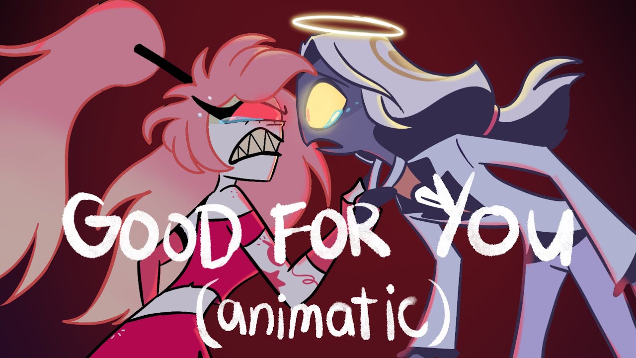 GOOD FOR YOU - ANIMATIC [HAZBIN HOTEL/MIND WIPE AU]
