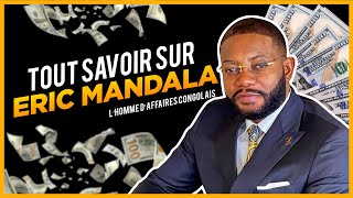 TOUT SAVOIR SUR ERIC MANDALA