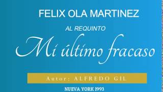 Mi último fracaso   FELIX OLA MARTINEZ