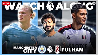 Manchester City v Fulham | Premier League 23-24 | LIVE Reaction & Watchalong