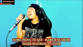 Something To Say  Harem Scarem  Mark Madriaga Cover