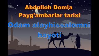 Payg'ambarlar tarixi Abdulloh Domla - Odam alayhissalomni hayoti