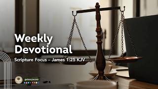 Don't Just Hear God's Word—Live It | James 1:25 (KJV) | Christian Devotional | KWalsh Org