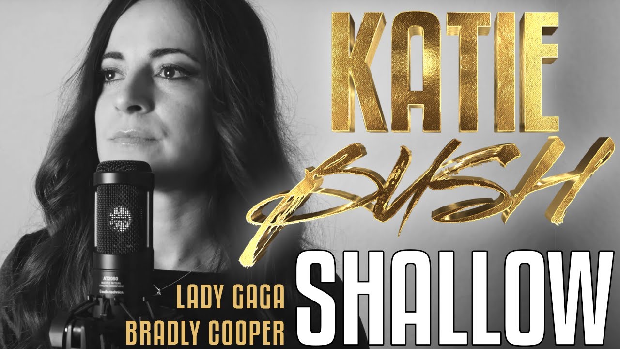 Shallow - Lady Gaga, Bradley Cooper  (A Star Is Born) - Cover by Katie Bush