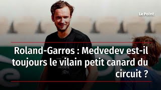 Roland-Garros : Medvedev est-il toujours le vilain petit canard du circuit ?