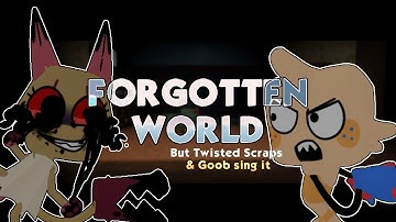 Forgotten World but Twisted Scraps and Goob sing it | An FNF Roblox Animation