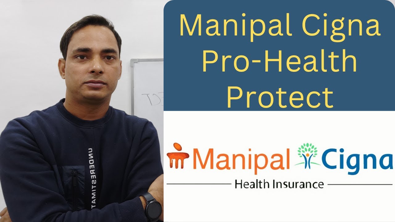 Manipal cigna pro health protect ! Manipal cigna insurance ! Manipal cigna pro health