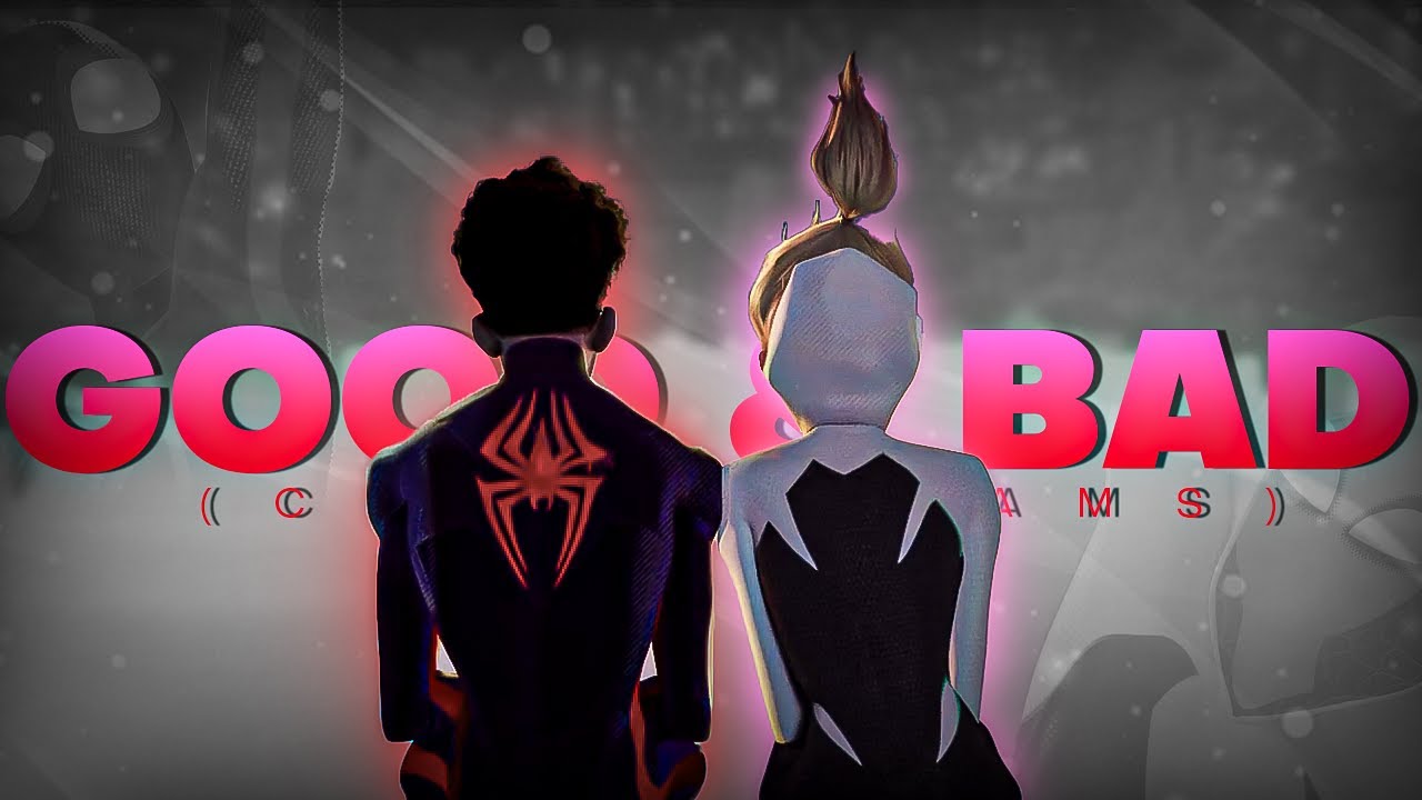 Good & Bad (Crash Adams) - Miles & Gwen [Edit/AMV]