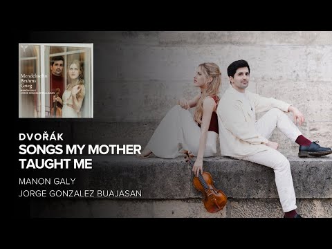 Dvorak, Songs my Mother Taught Me - Manon Galy, Jorge Gonzalez Buajasan