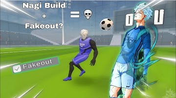 Nagi Seishiro build in Unmatched ego 3.0 | Unmatched ego 3.0 | How to use fakeout passive?