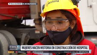 Mujeres hacen historia en construcción de hospital en Valparaíso | 24 Horas TVN Chile