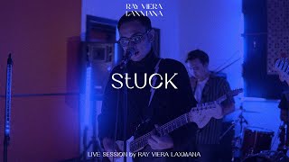 Ray Viera Laxmana - StUCK | The Way It Is: Live Session