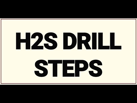 H2S Drill steps - For H2S and HSE people - Safety Study Group