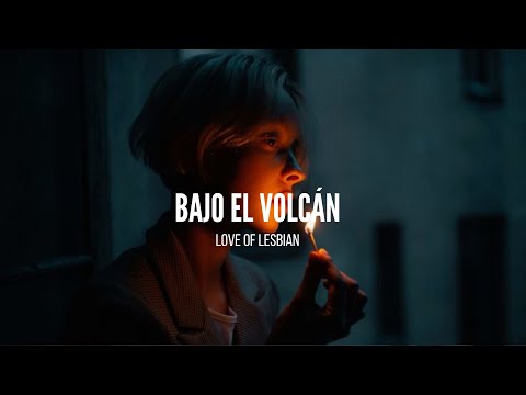 Bajo el volcan - Love of Lesbian (Letra)