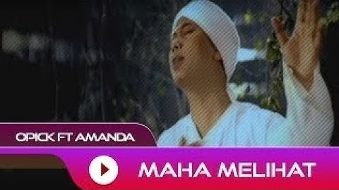 Opick feat. Amanda - Maha Melihat | Official Video
