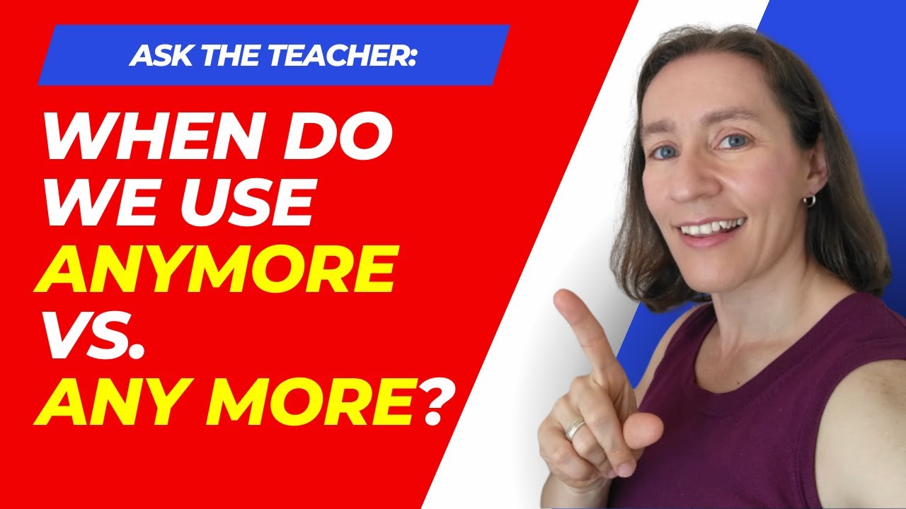 When Do We Use ANYMORE Vs ANY MORE YouTube when-do-we-use-anymore-vs-any-more-youtube
