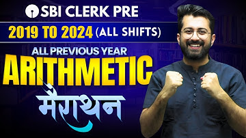 All Previous Year 2019 to 2024 (All Shifts) - Arithmetic Marathon  | SBI Clerk Pre | Aashish Arora