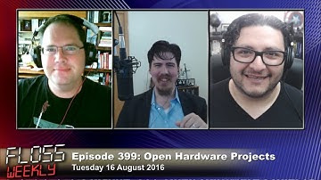 FLOSS Weekly 399: Open Hardware Projects