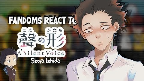 Fandoms react to Shoya Ishida // Part 2: A silent voice // Watch in 2X