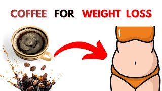 Secrets of COFFEE for WEIGHT LOSS