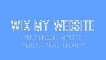 Creating a Multilingual Website in Wix - Wix Website Tutorial - Button Menu Update