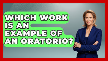 Which Work Is An Example Of An Oratorio? - Classical Serenade