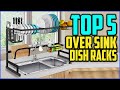 Top 5 Best Over Sink Dish Racks In 2020