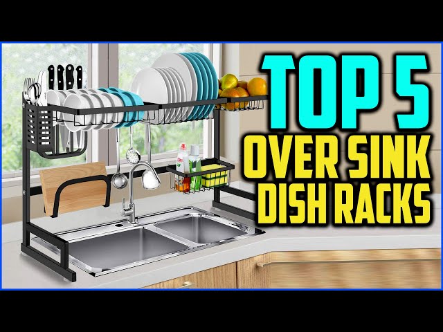 Top 5 Best Over Sink Dish Racks In 2020 