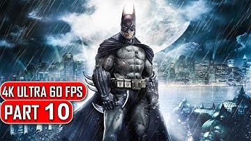 Batman Arkham Asylum - Gameplay Walkthrough Part 10 - 4K No Commentary