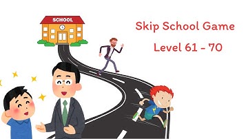 Skip School Game Walkthrough: Levels 61-70 | Expert Tips & Solutions