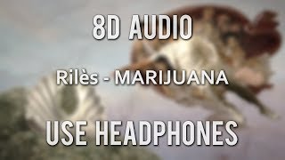 Rilès - MARIJUANA (8D Audio)