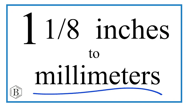 Convert 1 1/8 Inches to Millimeters