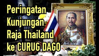 123THN KUNJUNGAN RAJA THAILAND KE CURUG DAGO