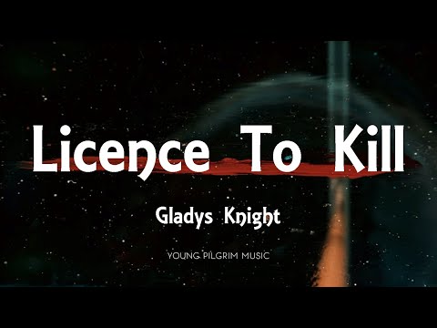 Gladys Knight - Licence To Kill (Lyrics)