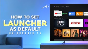 How To Set Launcher as Default on Android TV
