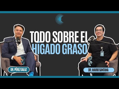 All about fatty liver: From what it is to new treatments | With Dr. Fernando Pérez Galaz