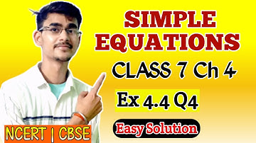 Q4 - Ex 4.4 - Simple Equations - Chapter 4 Maths - Class VII NCERT | CBSE @classzone7847