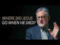 Where was Jesus for the three days between His death and resurrection? Did Jesus go to Hell?