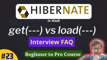Hibernate Tutorial: get(--) vs load(--) method in Hibernate Framework | Hindi | CoderX Ankit