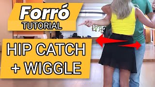 Hip catch with wiggle - #Forró from 0 to hero - Beginners 2 - Tutorial №21