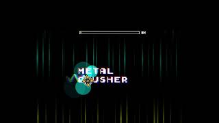 Metal Crusher by 6Jose9 | Geometry Dash