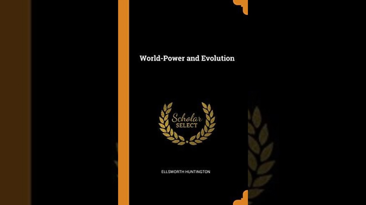 World-Power and Evolution - Ellsworth Huntington | Full Audiobook 📚
