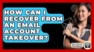 How Can I Recover From An Email Account Takeover? - TheEmailToolbox.com