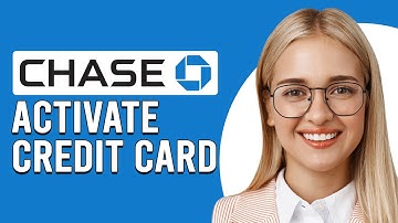 How To Activate Chase Credit Card (How Can I Check If Chase Credit Card Active?)