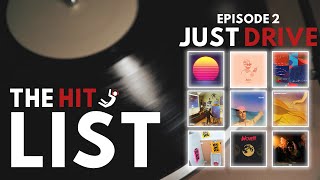 THE HIT LIST: Just Drive || EP 2 || 10 Songs You Need On Your Driving Playlist Right Now!
