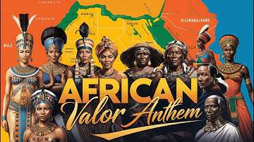"African Valor: Anthem of the Continent’s Heroes"