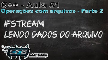 Curso de C++ #51 - Operações com arquivos (ifstream) - Parte 2
