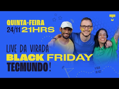 Black Friday TecMundo terá 7 lives e muitos descontos; confira