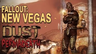 Fallout New Vegas! | DUST Mod Permadeath! | Part #4 | The Final Stand!