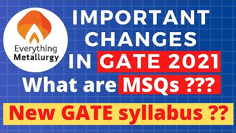 GATE 2021 rules | New GATE syllabus ?? | What are MSQs ?? | Everything Metallurgy